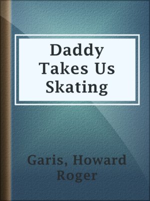 cover image of Daddy Takes Us Skating